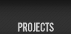 Projects